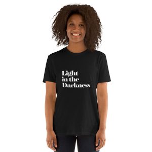 'Light in the Darkness' Unisex T-Shirt - Plain, Dark Colours