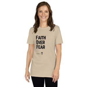 'Faith Over Fear' Unisex T-Shirt - w/Scripture, Light Colours