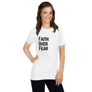 'Faith Over Fear' Unisex T-Shirt - Plain, Light Colours